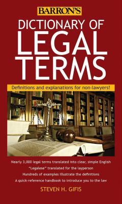 Dictionary of Legal Terms: Definitions and Explanations for Non-Lawyers - Steven H. Gifis