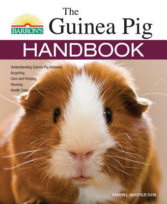 The Guinea Pig Handbook - Sharon Lynn Vanderlip Dvm