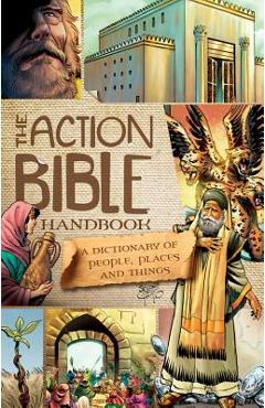 Poza produsului The Action Bible Handbook: A Dictionary of People, Places, and Things - Sergio Cariello