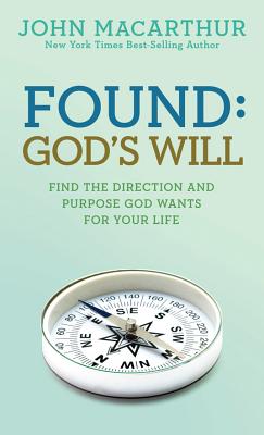 Found: God's Will - John Macarthur Jr