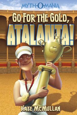 Go for the Gold, Atalanta! - Kate Mcmullan