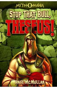 Coperta cărții 'Stop That Bull, Theseus! - Kate Mcmullan'