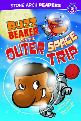 Buzz Beaker and the Outer Space Trip - Cari Meister