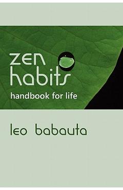 Coperta cărții 'Zen Habits Handbook for Life - Leo Babauta'