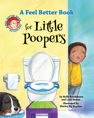 A Feel Better Book for Little Poopers - Leah Bowen