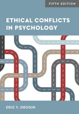 Ethical Conflicts in Psychology - Eric Y. Drogin