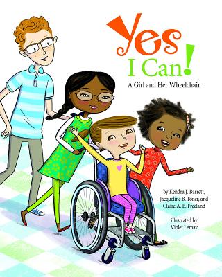 Yes I Can!: A Girl and Her Wheelchair - Kendra J. Barrett
