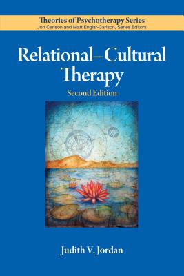 Relational-Cultural Therapy - Judith V. Jordan