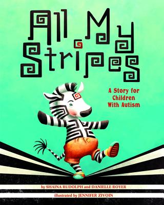 All My Stripes: A Story for Children with Autism - Shaina Rudolph
