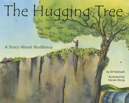 The Hugging Tree: A Story about Resilience - Jill Neimark
