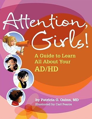 Attention, Girls!: A Guide to Learn All about Your AD/HD - Patricia O. Quinn