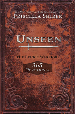Unseen: The Prince Warriors 365 Devotional - Priscilla Shirer