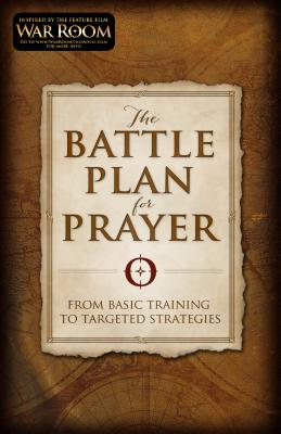 The Battle Plan for Prayer: From Basic Training to Targeted Strategies - Stephen Kendrick
