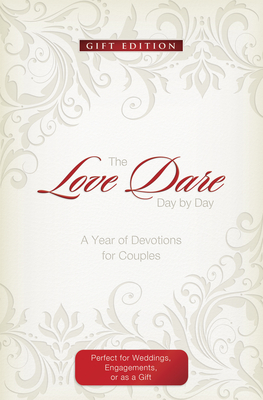 The Love Dare Day by Day: Gift Edition: A Year of Devotions for Couples - Stephen Kendrick