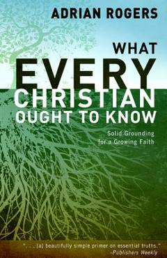 Poza produsului What Every Christian Ought to Know - Adrian Rogers