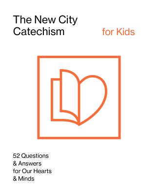 The New City Catechism for Kids: Children's Edition - Gospel Coalition