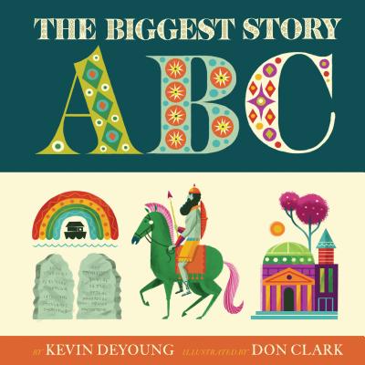 The Biggest Story ABC - Kevin Deyoung