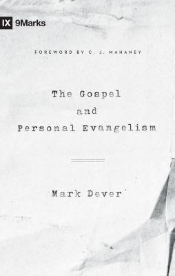 The Gospel and Personal Evangelism - Mark Dever