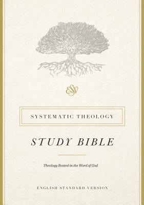 ESV Systematic Theology Study Bible - Stephen J. Wellum
