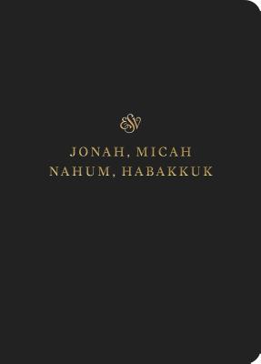 ESV Scripture Journal: Jonah, Micah, Nahum, and Habakkuk - 