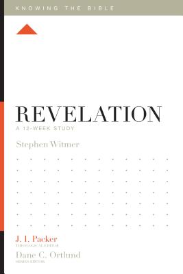 Revelation: A 12-Week Study - Stephen Witmer