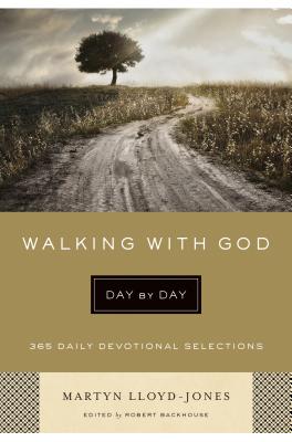 Walking with God Day by Day: 365 Daily Devotional Selections - Martyn Lloyd-jones