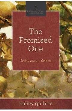 Poza produsului The Promised One: Seeing Jesus in Genesis - Nancy Guthrie