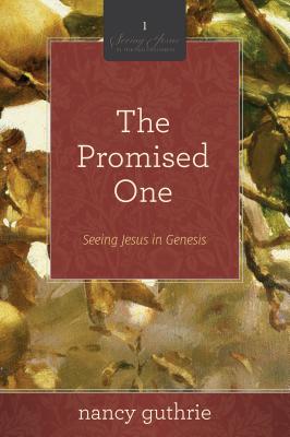 The Promised One: Seeing Jesus in Genesis - Nancy Guthrie