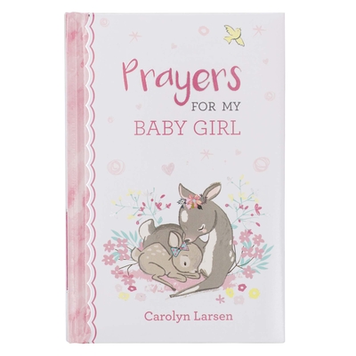 Gift Book Prayers for My Baby Girl - Carolyn Larsen