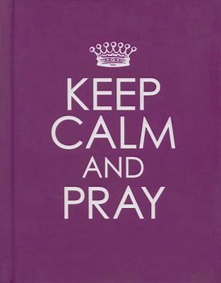 Keep Calm and Pray - Christian Art Gifts