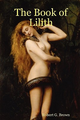 The Book of Lilith - Robert G. Brown