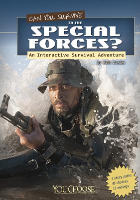 Can You Survive in the Special Forces?: An Interactive Survival Adventure - Matt Doeden