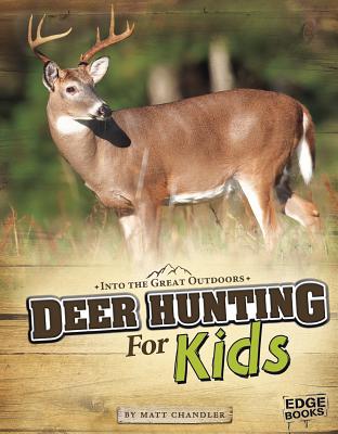 Deer Hunting for Kids - Matt Chandler