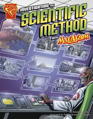 Investigating the Scientific Method with Max Axiom, Super Scientist - Donald B. Lemke