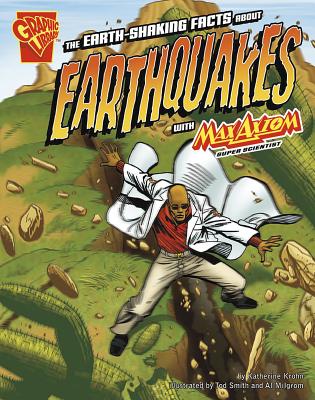 The Earth-Shaking Facts about Earthquakes with Max Axiom, Super Scientist - Katherine Krohn