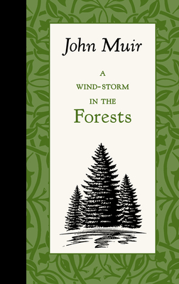 A Wind-Storm in the Forests - John Muir