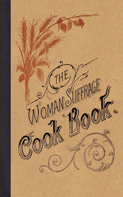 The Woman Suffrage Cook Book - Hattie Burr