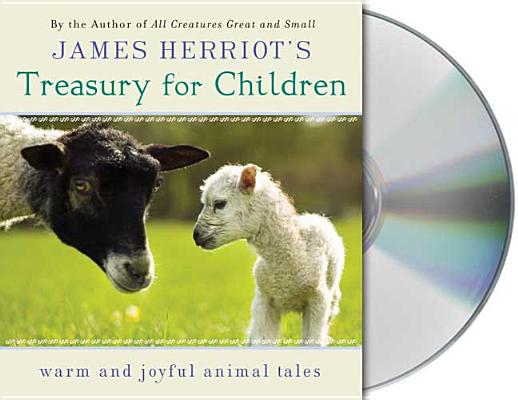 James Herriot's Treasury for Children: Warm and Joyful Tales by the Author of All Creatures Great and Small - James Herriot