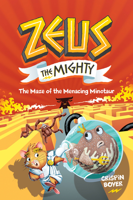 Zeus the Mighty: The Maze of the Menacing Minotaur (Book 2) - Crispin Boyer