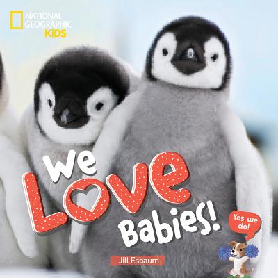 We Love Babies! - Jill Esbaum
