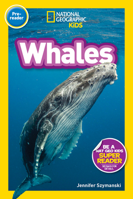National Geographic Readers: Whales (Pre-Reader) - Jennifer Szymanski