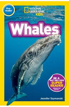 National Geographic Readers: Whales (Pre-Reader) - Jennifer Szymanski
