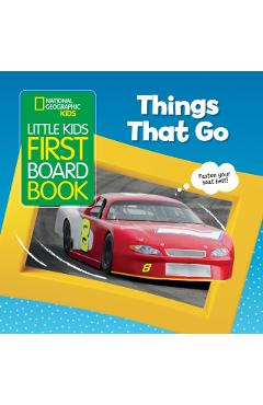 National Geographic Kids Little Kids First Board Book: Things That Go - Ruth Musgrave