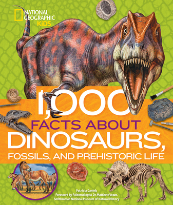 1,000 Facts about Dinosaurs, Fossils, and Prehistoric Life - Patricia Daniels