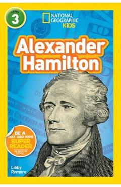 Coperta cărții 'National Geographic Kids Readers: Alexander Hamilton (L3) - Libby Romero'