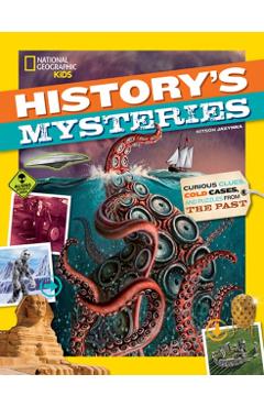 History's Mysteries: Curious Clues, Cold Cases, and Puzzles from the Past - Kitson Jazynka