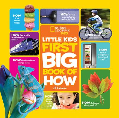 National Geographic Little Kids First Big Book of How - Jill Esbaum