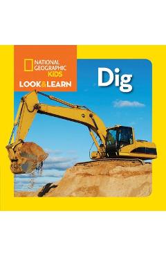 Coperta cărții 'National Geographic Kids Look and Learn: Dig - National Geographic Kids'