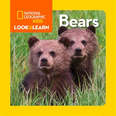 National Geographic Kids Look and Learn: Bears - National Geographic Kids