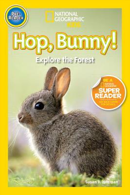 Hop, Bunny!: Explore the Forest - Susan B. Neuman